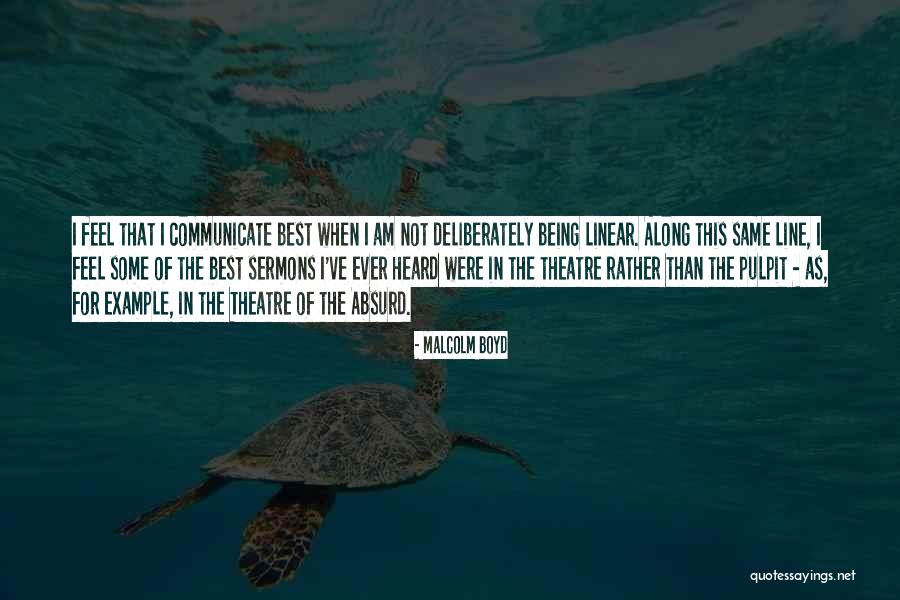 Absurd Theatre Quotes By Malcolm Boyd Absurd Theatre Quotes By Malcolm Boyd