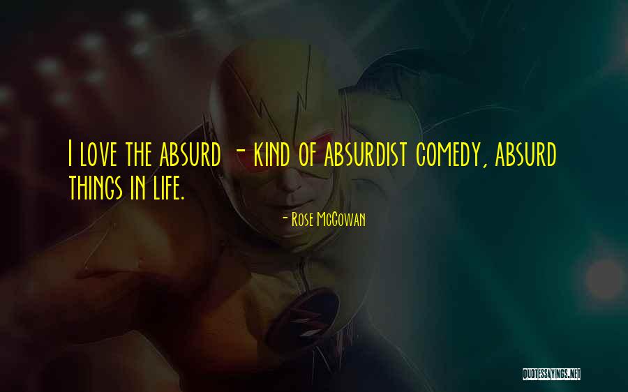 Absurdist Absurdist Quotes By Rose McGowan Absurdist Absurdist Quotes By Rose McGowan