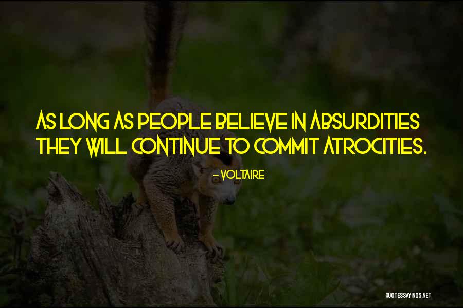 Absurdities Atrocities Quotes By Voltaire Absurdities Atrocities Quotes By Voltaire
