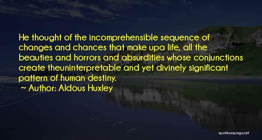 Absurdities Of Life Quotes By Aldous Huxley