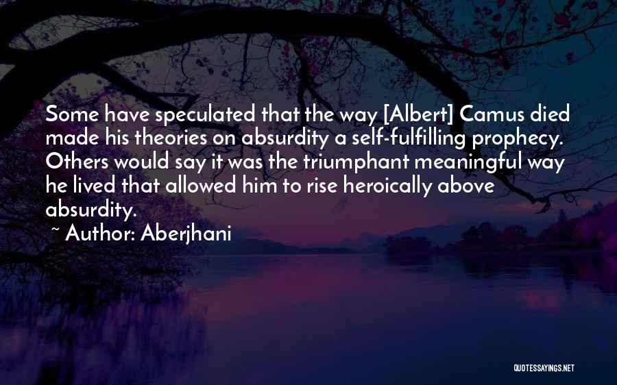 Absurdity Camus Quotes By Aberjhani