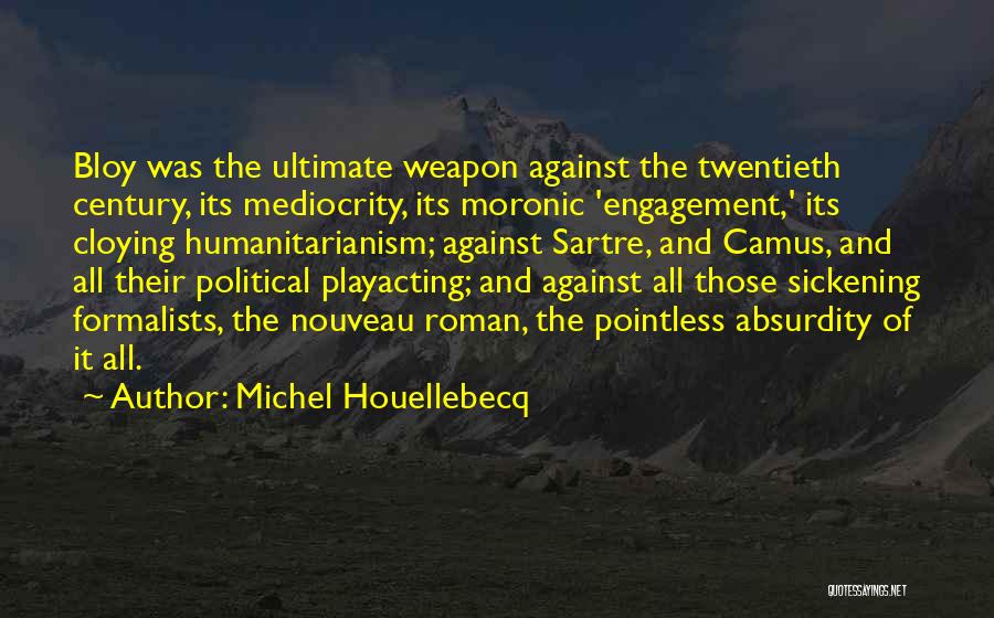 Absurdity Camus Quotes By Michel Houellebecq