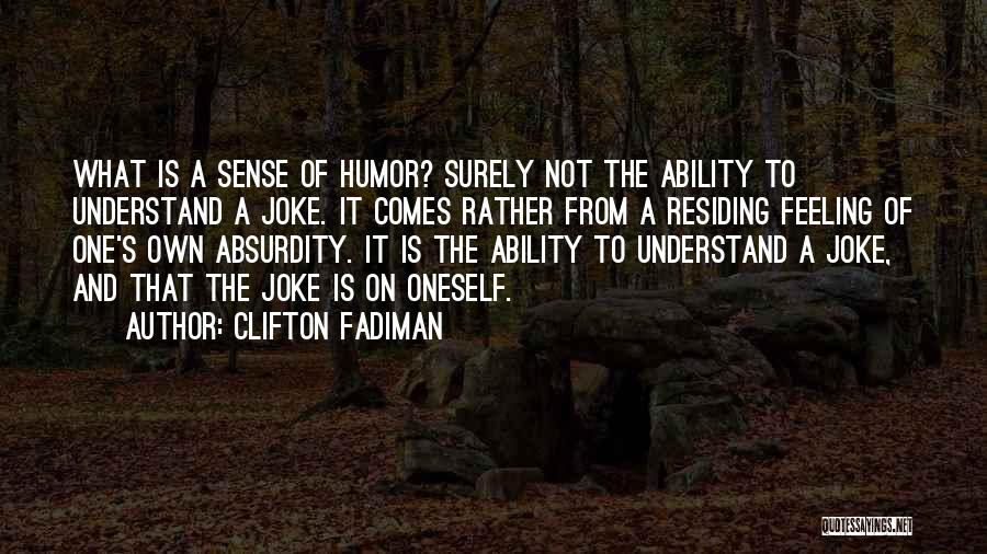 Absurdity Humor Quotes By Clifton Fadiman