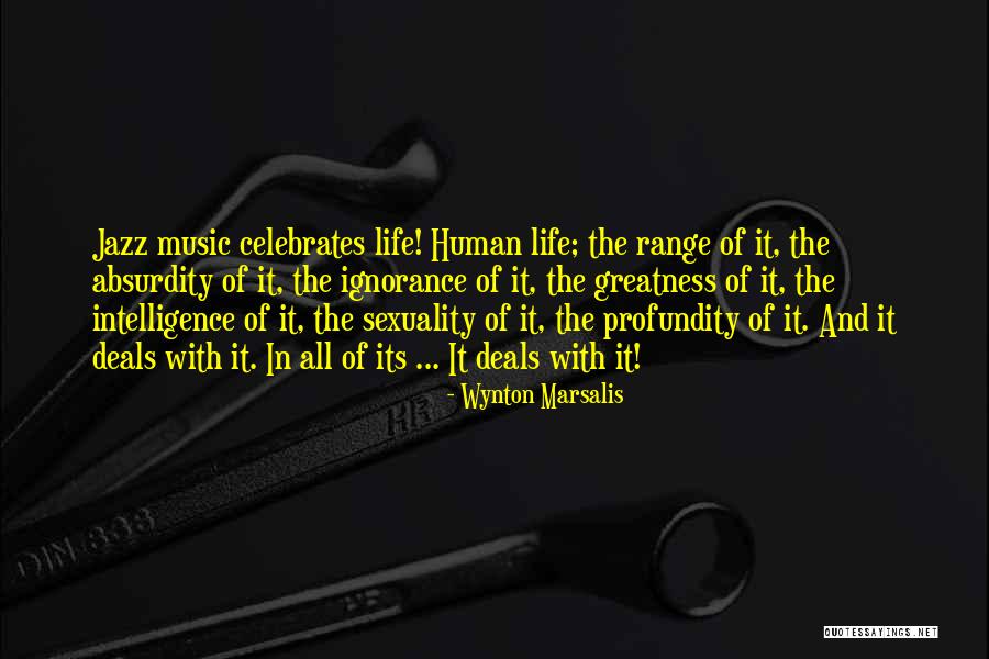 Absurdity Of Life Quotes By Wynton Marsalis Absurdity Of Life Quotes By Wynton Marsalis