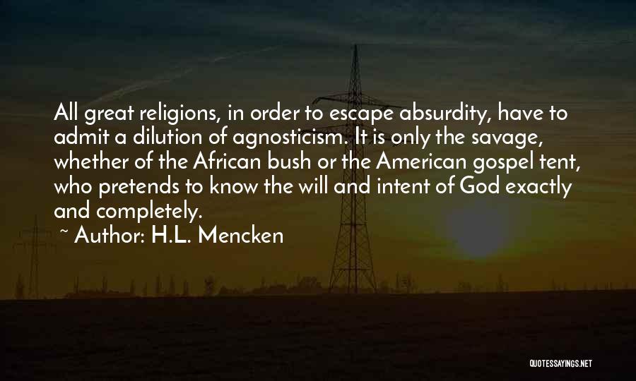 Absurdity Of Religion Quotes By H.L. Mencken