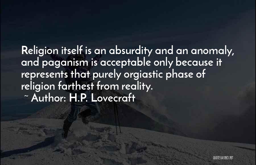 Absurdity Of Religion Quotes By H.P. Lovecraft