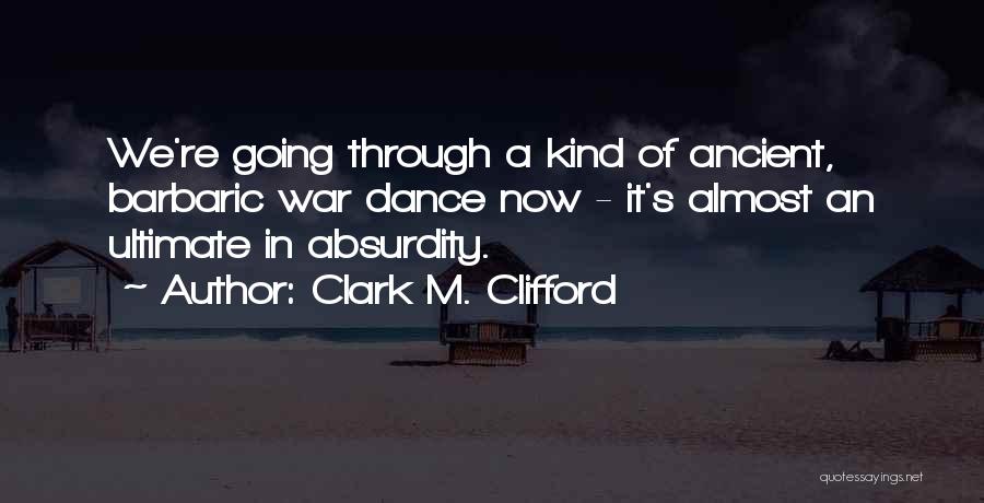 Absurdity Quotes By Clark M. Clifford