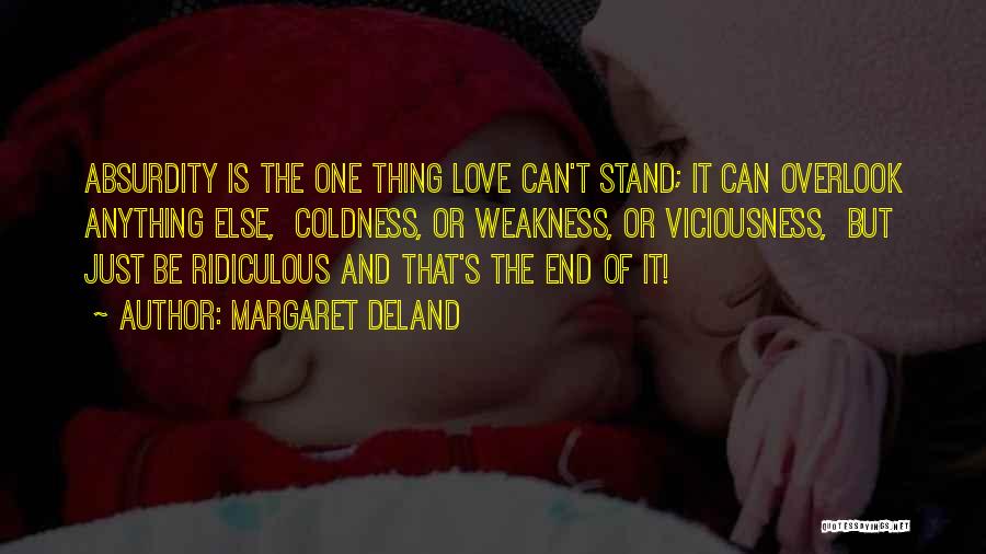 Absurdity Quotes By Margaret Deland