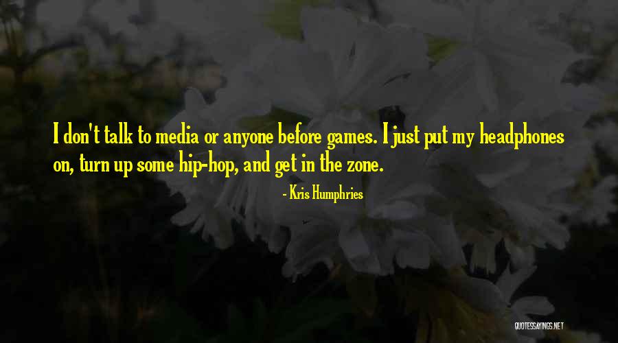 Absurdos Verbales Quotes By Kris Humphries Absurdos Verbales Quotes By Kris Humphries