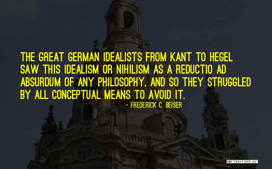 Absurdum Reductio Quotes By Frederick C. Beiser Absurdum Reductio Quotes By Frederick C. Beiser