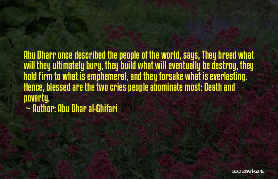 Abu Dharr Quotes By Abu Dhar Al-Ghifari