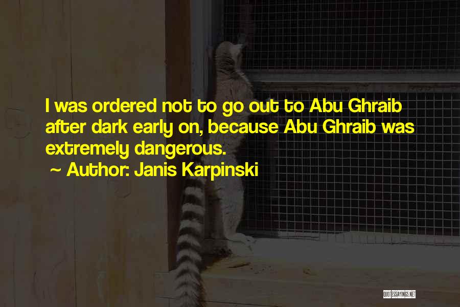 Abu Ghraib Quotes By Janis Karpinski