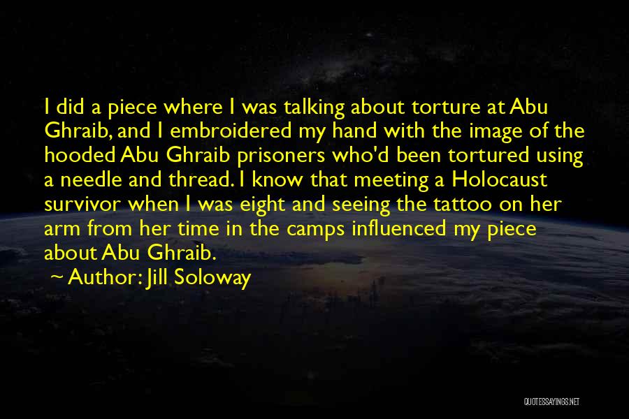 Abu Ghraib Quotes By Jill Soloway