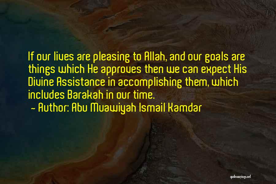 Abu Muawiyah Ismail Kamdar Quotes 696947