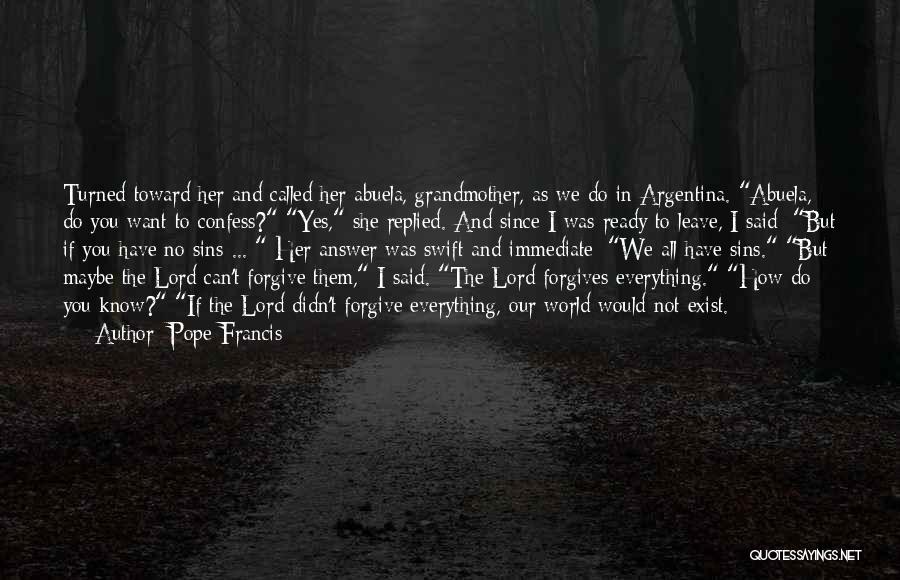 Abuela Quotes By Pope Francis