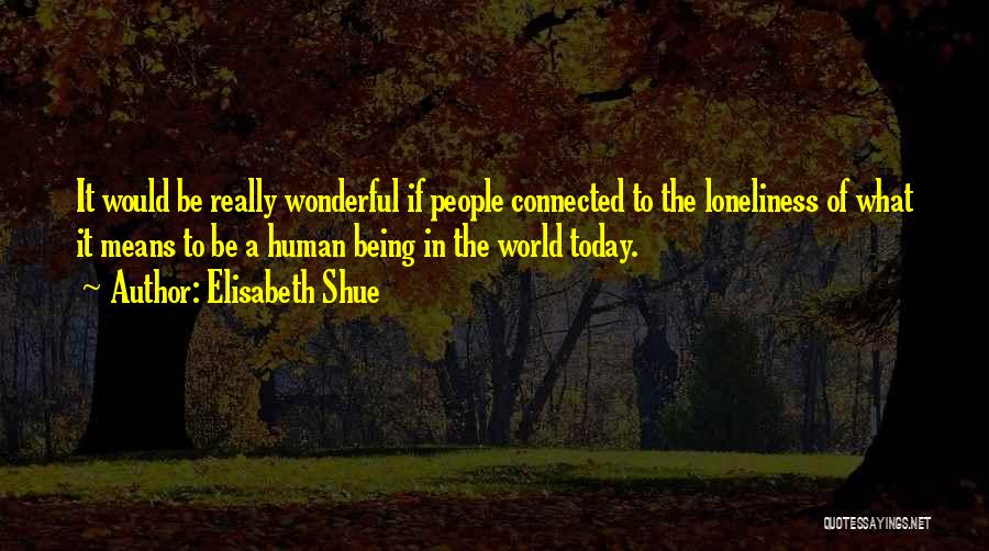 Abularach Sale Quotes By Elisabeth Shue