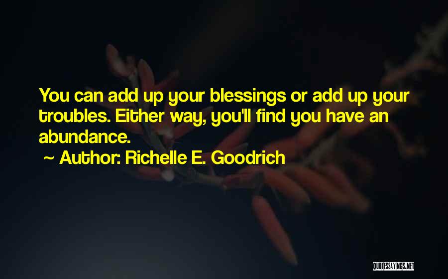 Abundance And Attitude Quotes By Richelle E. Goodrich