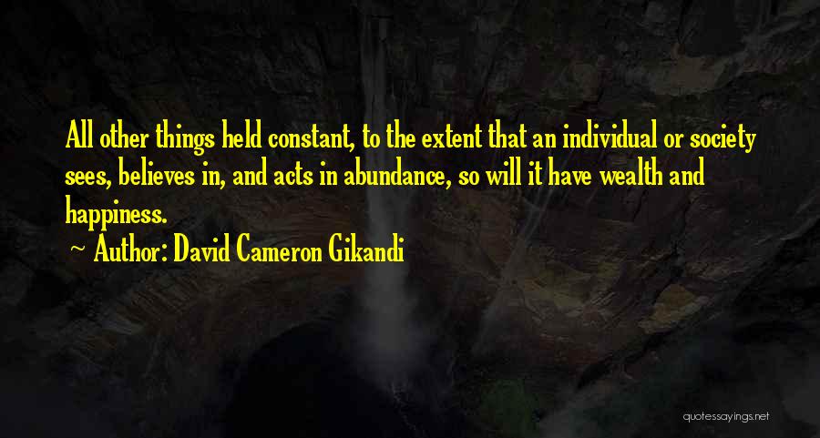 Abundance And Happiness Quotes By David Cameron Gikandi