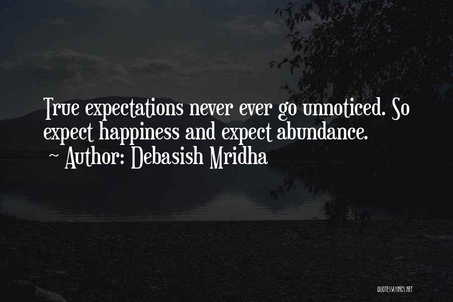 Abundance And Happiness Quotes By Debasish Mridha