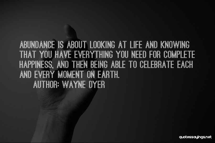 Abundance And Happiness Quotes By Wayne Dyer