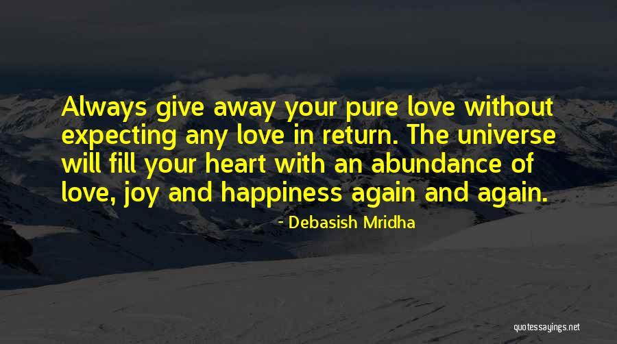 Abundance And Love Quotes By Debasish Mridha Abundance And Love Quotes By Debasish Mridha