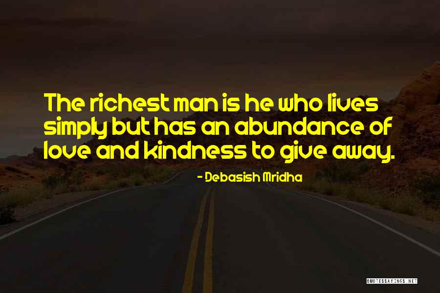 Abundance And Love Quotes By Debasish Mridha Abundance And Love Quotes By Debasish Mridha