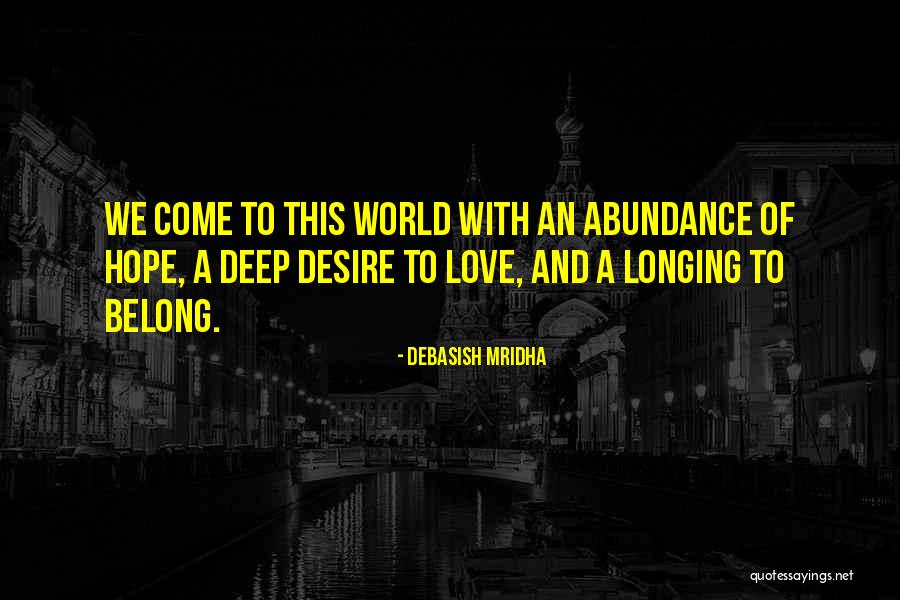 Abundance And Love Quotes By Debasish Mridha Abundance And Love Quotes By Debasish Mridha