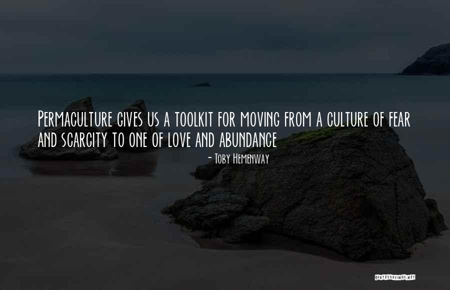 Abundance And Love Quotes By Toby Hemenway Abundance And Love Quotes By Toby Hemenway