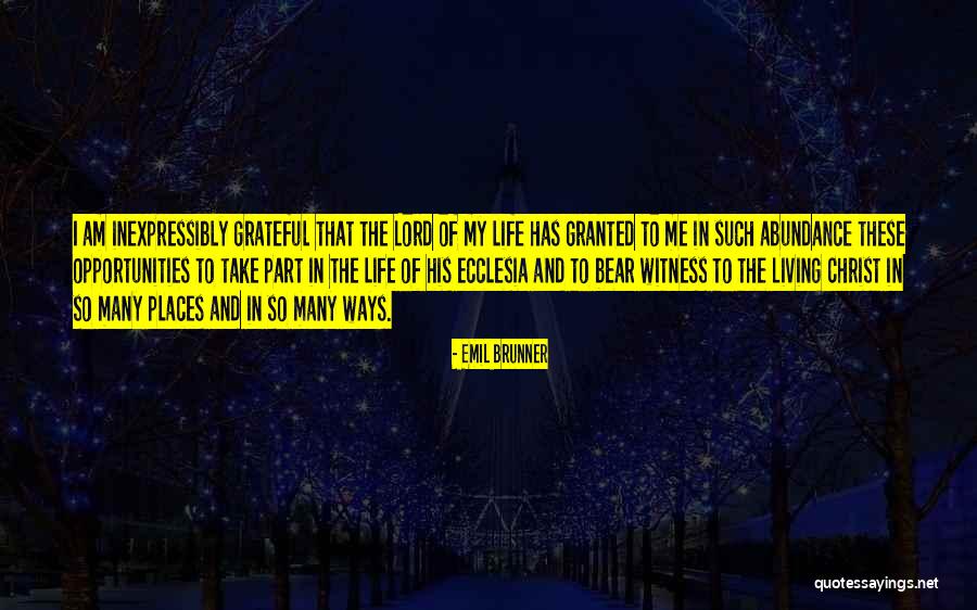 Abundance Of Life Quotes By Emil Brunner Abundance Of Life Quotes By Emil Brunner