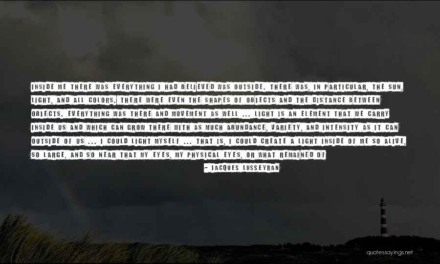 Abundance Of Life Quotes By Jacques Lusseyran Abundance Of Life Quotes By Jacques Lusseyran