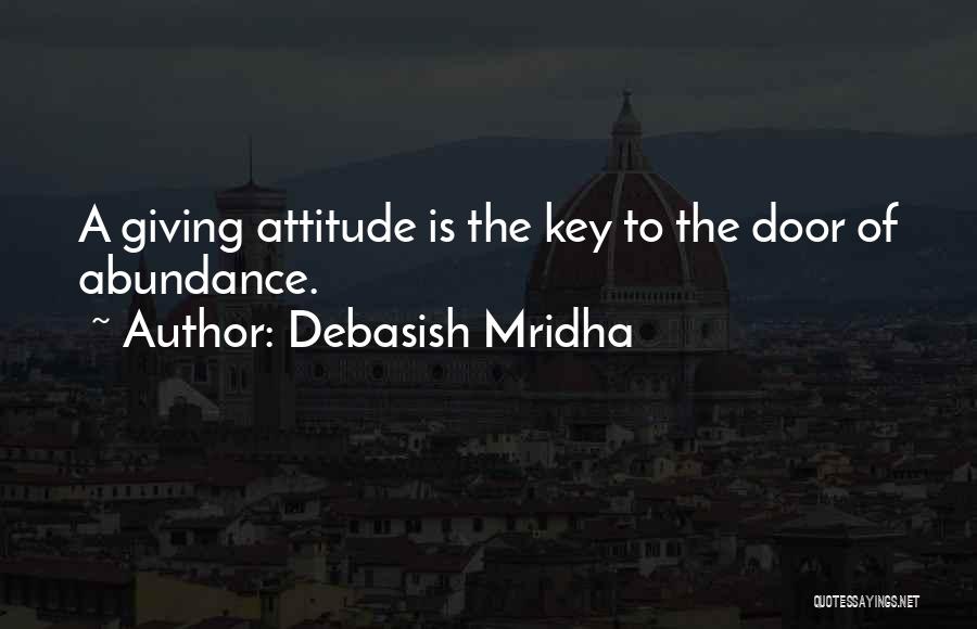 Abundance Quotes By Debasish Mridha