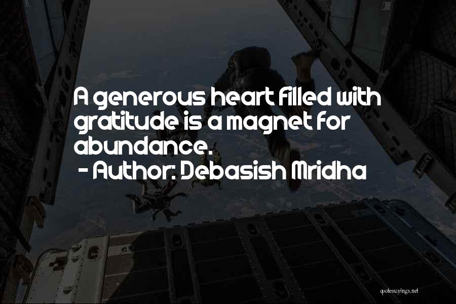 Abundance Quotes By Debasish Mridha