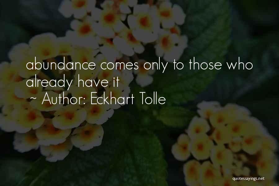 Abundance Quotes By Eckhart Tolle