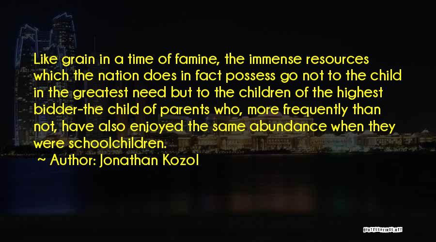 Abundance Quotes By Jonathan Kozol