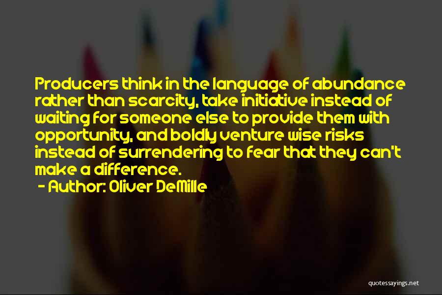 Abundance Thinking Quotes By Oliver DeMille