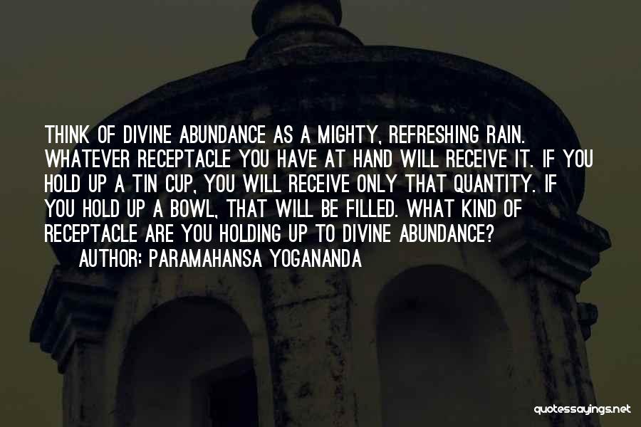 Abundance Thinking Quotes By Paramahansa Yogananda