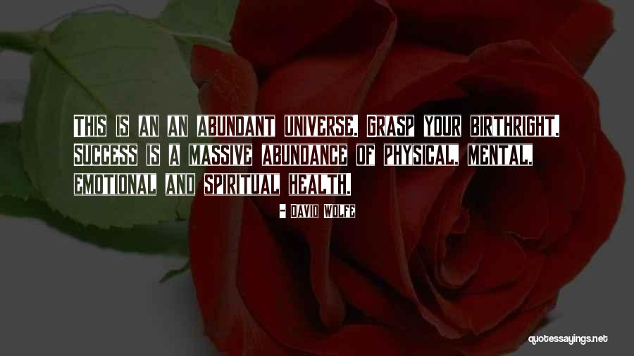 Abundant As The Universe Quotes By David Wolfe Abundant As The Universe Quotes By David Wolfe