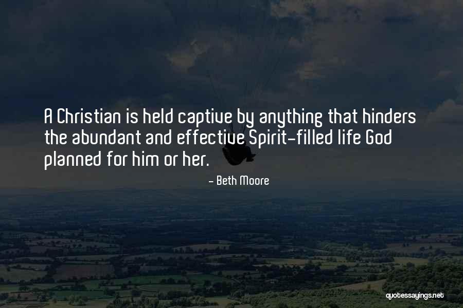 Abundant Christian Life Quotes By Beth Moore Abundant Christian Life Quotes By Beth Moore