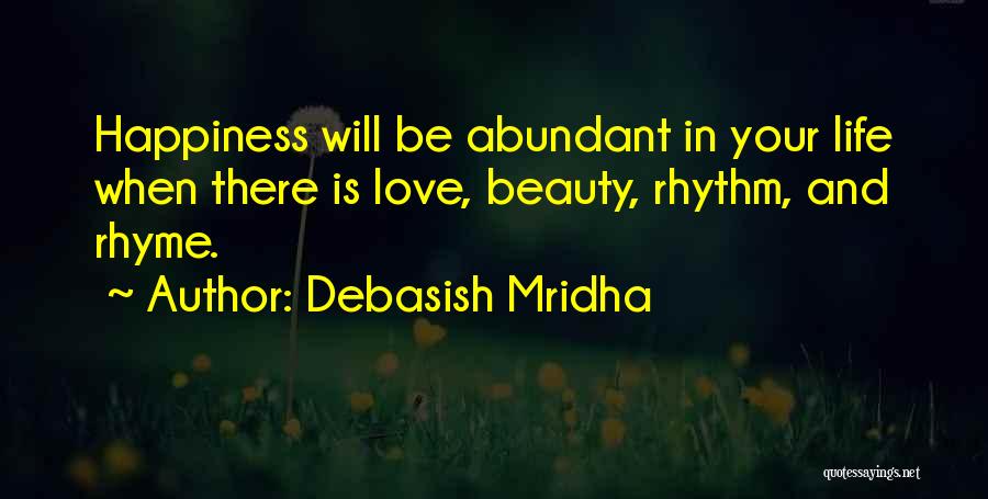 Abundant Life Quotes By Debasish Mridha