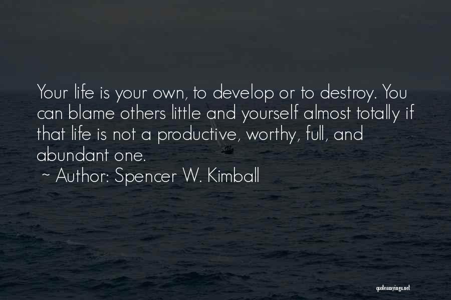 Abundant Life Quotes By Spencer W. Kimball