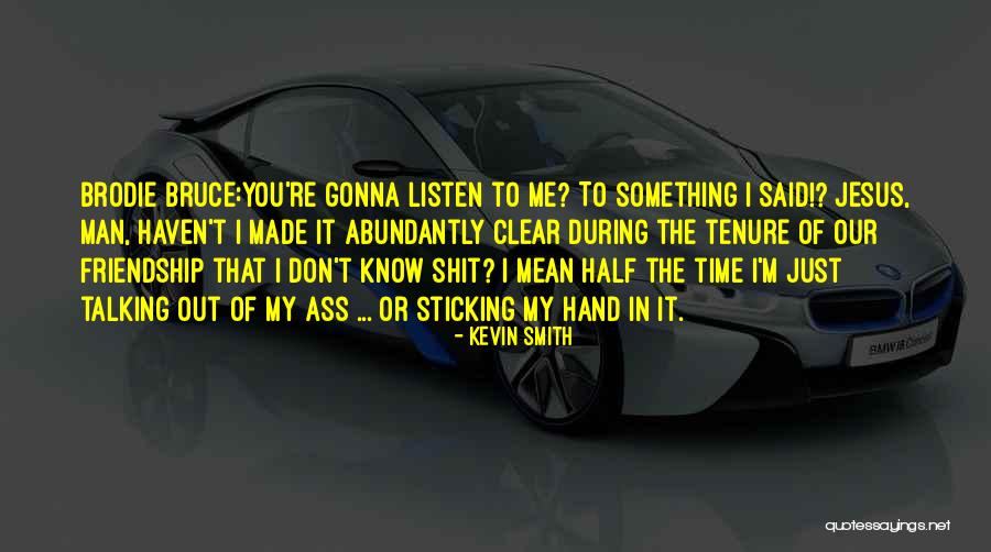 Abundantly Clear Quotes By Kevin Smith Abundantly Clear Quotes By Kevin Smith