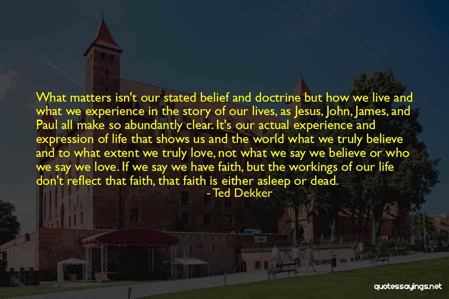 Abundantly Clear Quotes By Ted Dekker Abundantly Clear Quotes By Ted Dekker