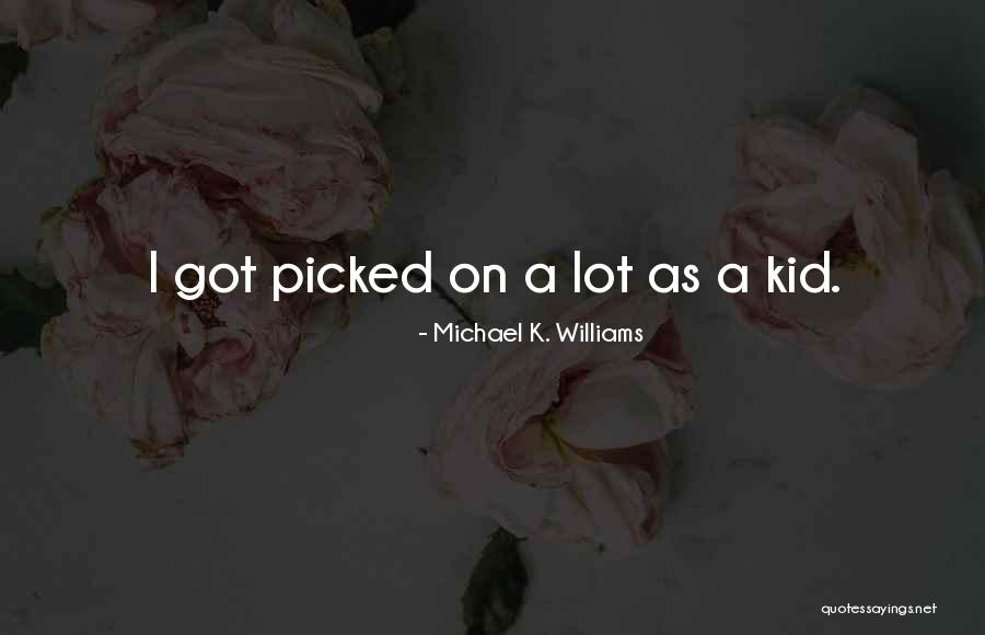 Aburrido Superlative Form Quotes By Michael K. Williams