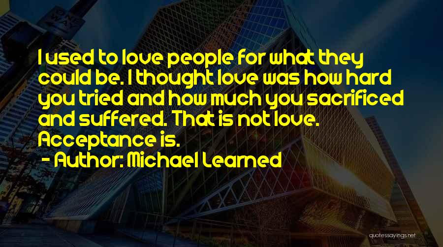 Abuse Acceptance Quotes By Michael Learned