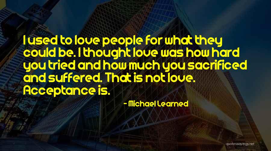 Abuse Acceptance Quotes By Michael Learned