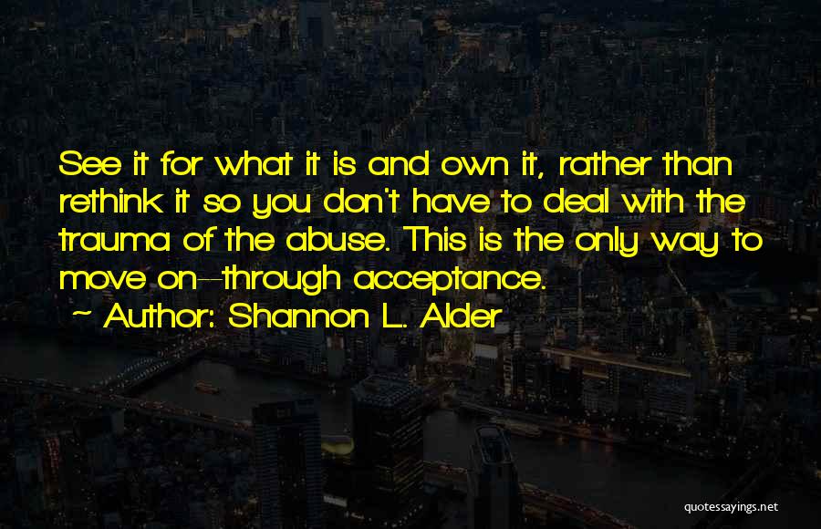 Abuse Acceptance Quotes By Shannon L. Alder