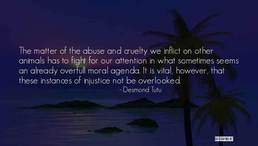 Abuse Of Animals Quotes By Desmond Tutu Abuse Of Animals Quotes By Desmond Tutu