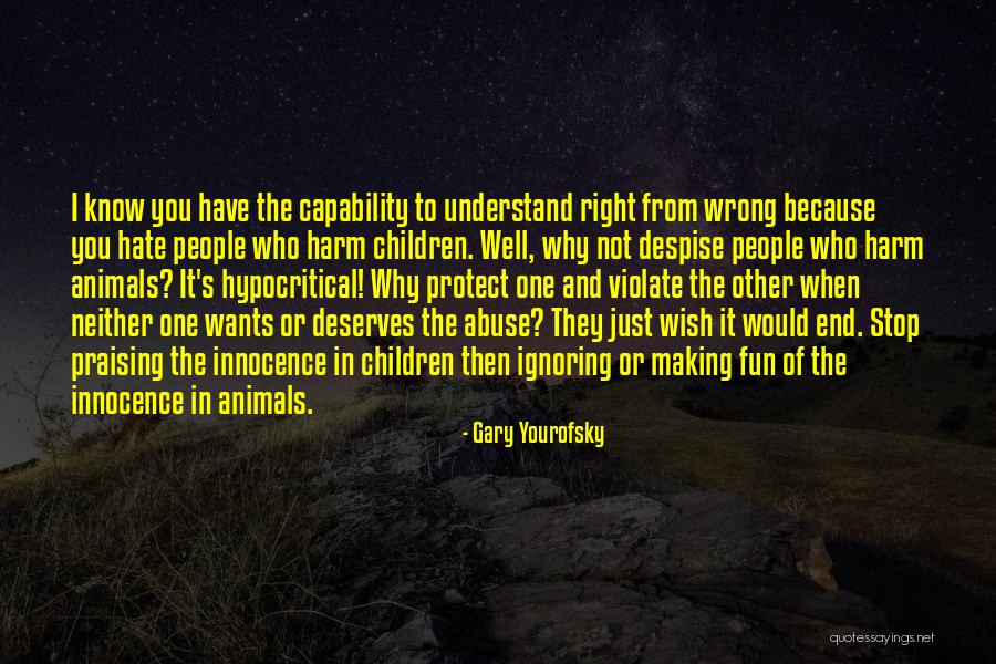 Abuse Of Animals Quotes By Gary Yourofsky Abuse Of Animals Quotes By Gary Yourofsky