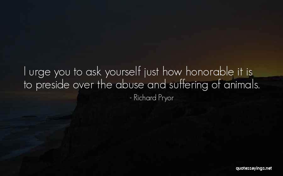 Abuse Of Animals Quotes By Richard Pryor Abuse Of Animals Quotes By Richard Pryor