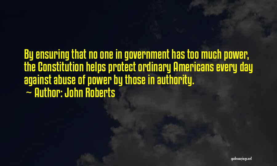 Abuse Of Authority Quotes By John Roberts